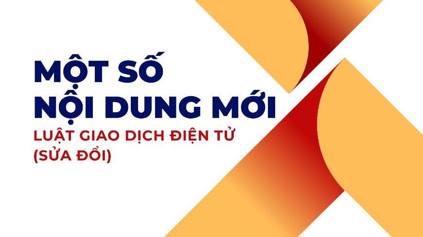 Một số nội dung mới của Luật Giao dịch điện tử (sửa đổi)